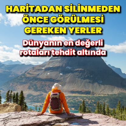 Haritadan silinmeden önce görülmesi gerekenler