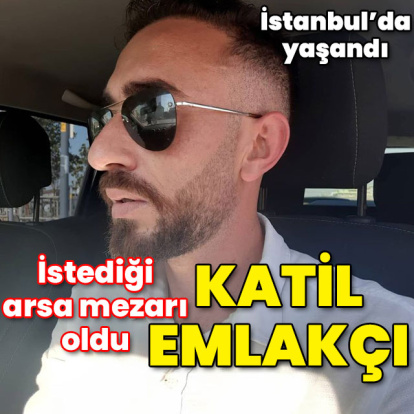 Kayıp başvurusundan emlakçı cinayeti çıktı!