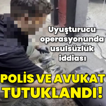 Uyuşturucu operasyonunda usulsüzlük iddiası! Polis ve avukat tutuklandı!