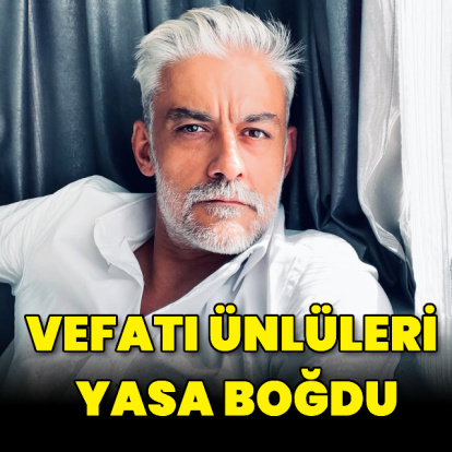 Vefatı ünlüleri yasa boğdu