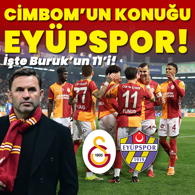 Galatasaray'ın konuğu Eyüpspor!