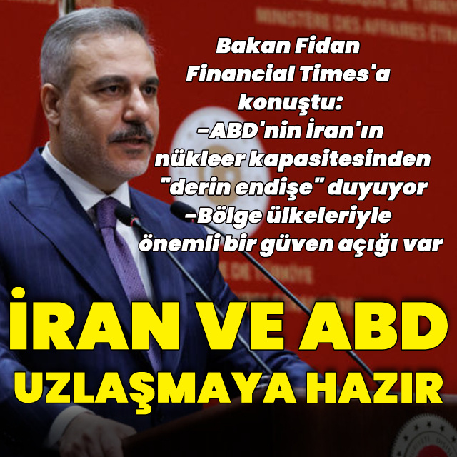 Bakan Fidan Financial Times'a konuştu