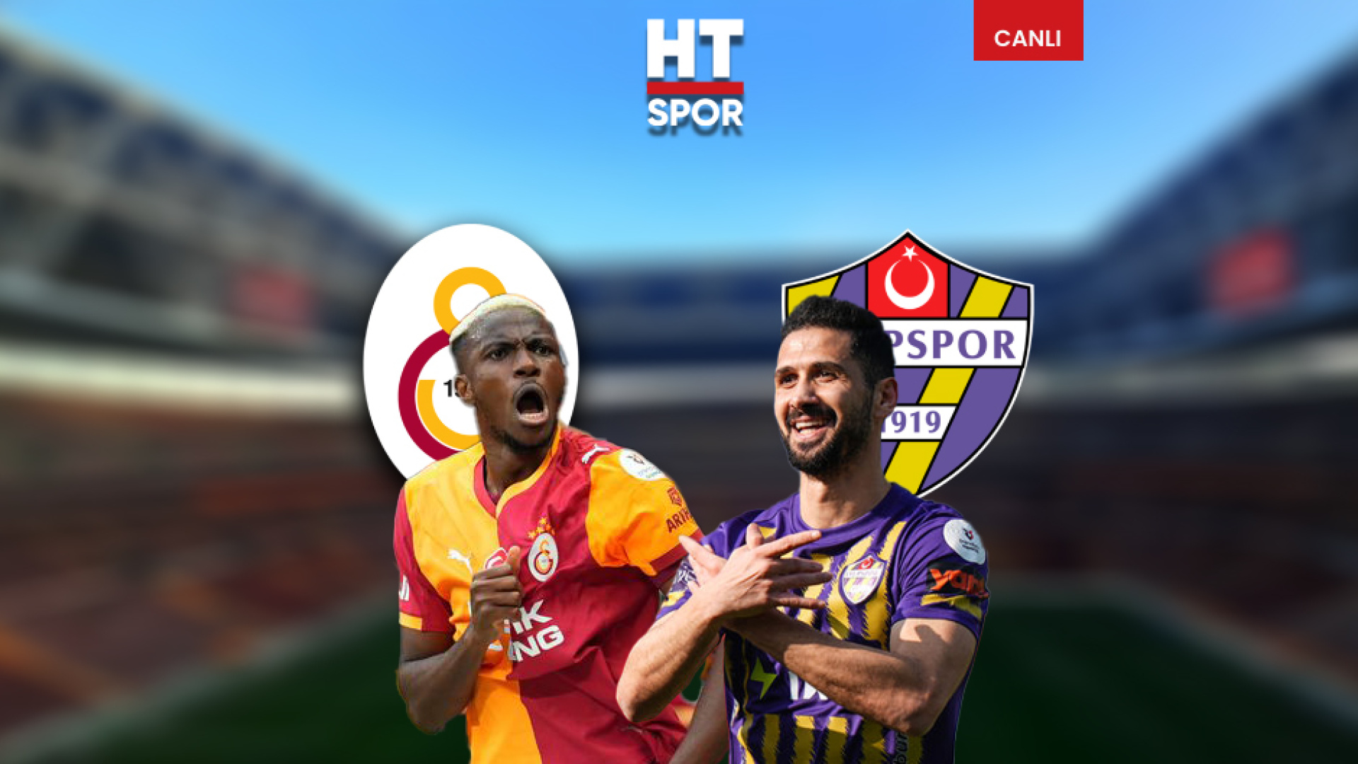 Galatasaray-Eyüpspor maçı CANLI YAYIN - GS Eyüp canlı izle - Galatasaray Haberleri