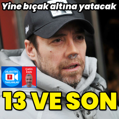 "Ameliyat olacağım"