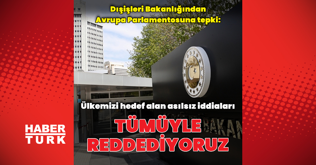 Dışişleri'den Avrupa Parlamentosuna tepki