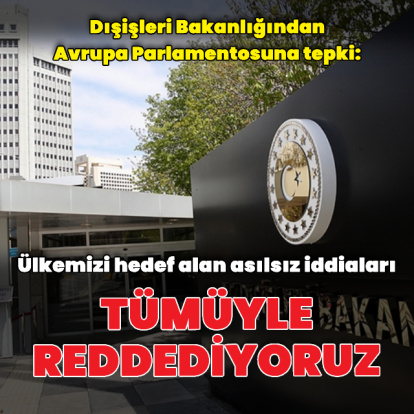 Dışişleri'den Avrupa Parlamentosuna tepki