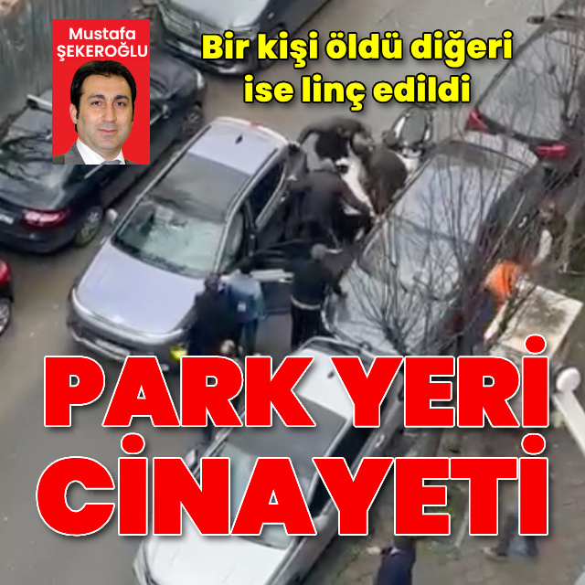 İstanbul’da park tartışması cinayetle sonuçlandı