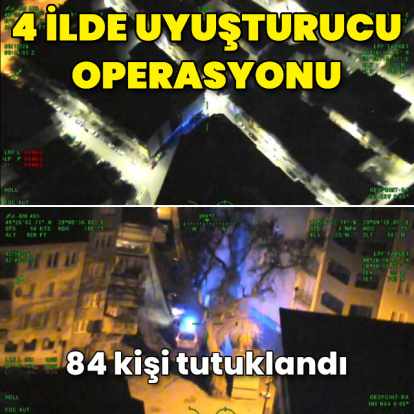 4 ilde uyuşturucu operasyonu: 84 tutuklama