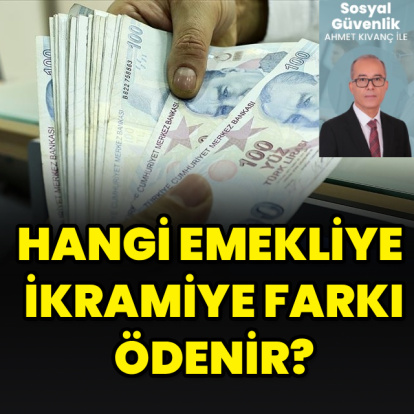 Hangi emekliye ikramiye farkı ödenir?