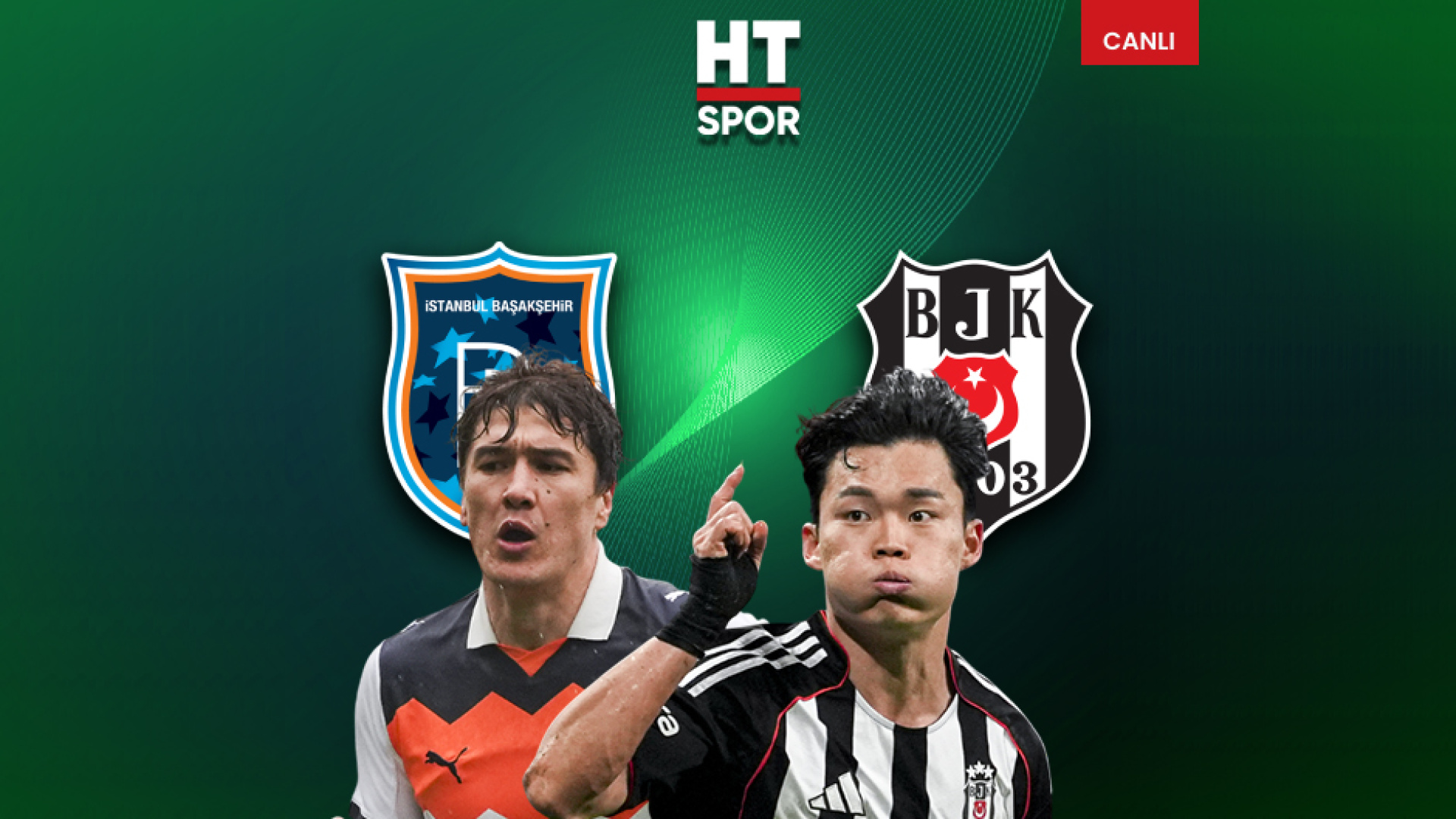 Başakşehir - Beşiktaş maçı CANLI YAYIN - Rams Başakşehir Haberleri