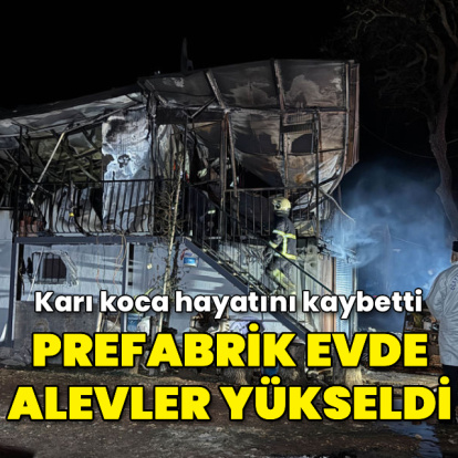 Prefabrik evde yangın! Karı koca öldü