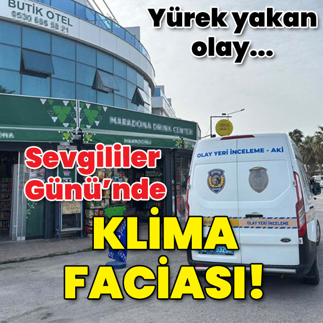 Sevgililer Günü'nde klima faciası!