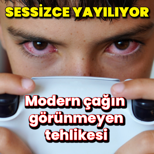 Modern çağın görünmeyen tehlikesi