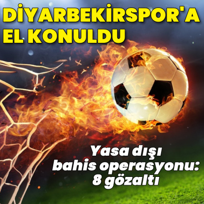 Yasa dışı bahis operasyonu: Diyarbekirspor'a el konuldu
