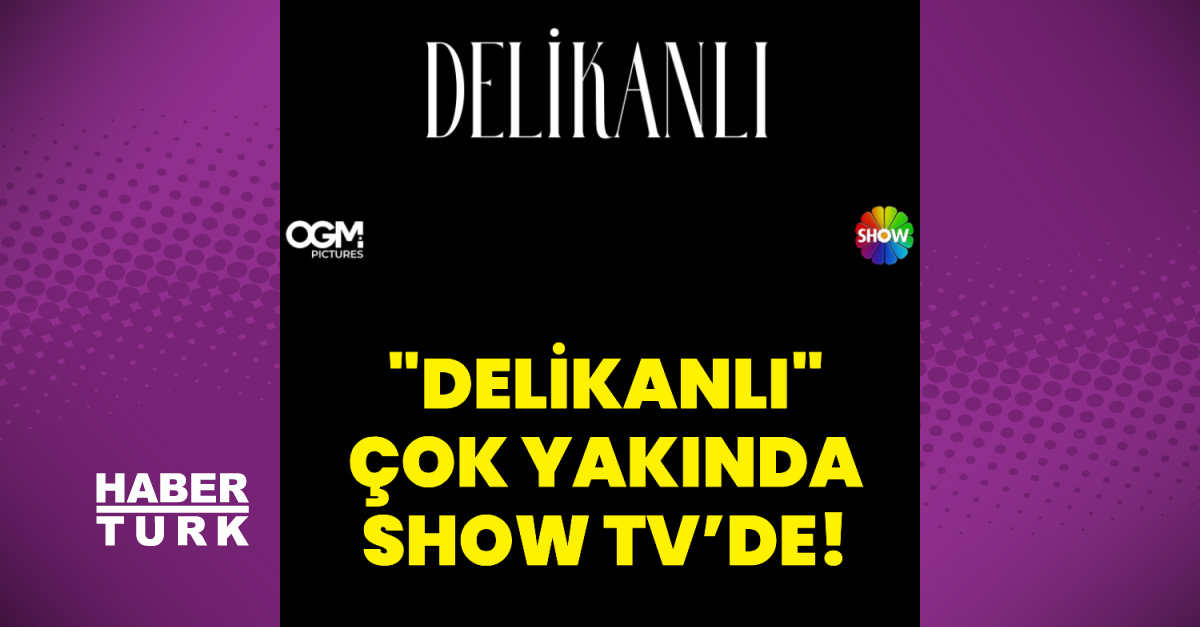 'Delikanlı' Dizisi Show TV'de Yakında Başlayacak!