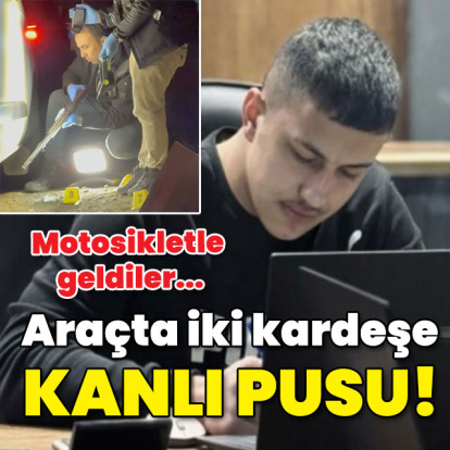 Motosikletle geldiler... Araç içinde iki kardeşe kanlı pusu!