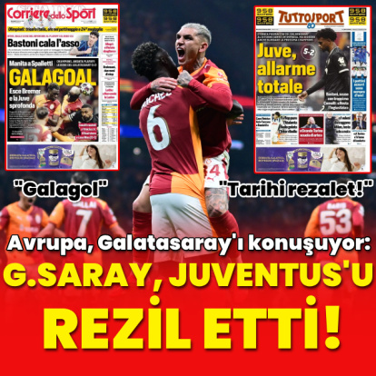 "Galatasaray, Juventus'u rezil etti!"