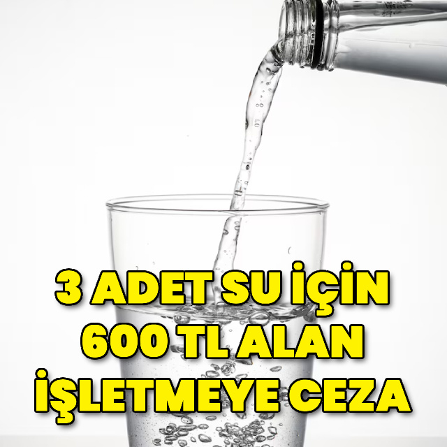 3 suya 600 TL alan işletmeye ceza