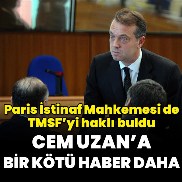 Paris İstinaf Mahkemesi de TMSF’yi haklı buldu