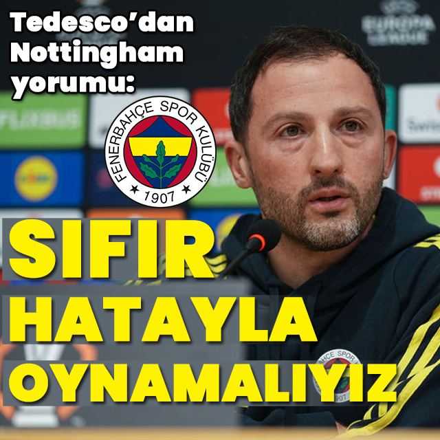 "Sıfır hatayla oynamalıyız"