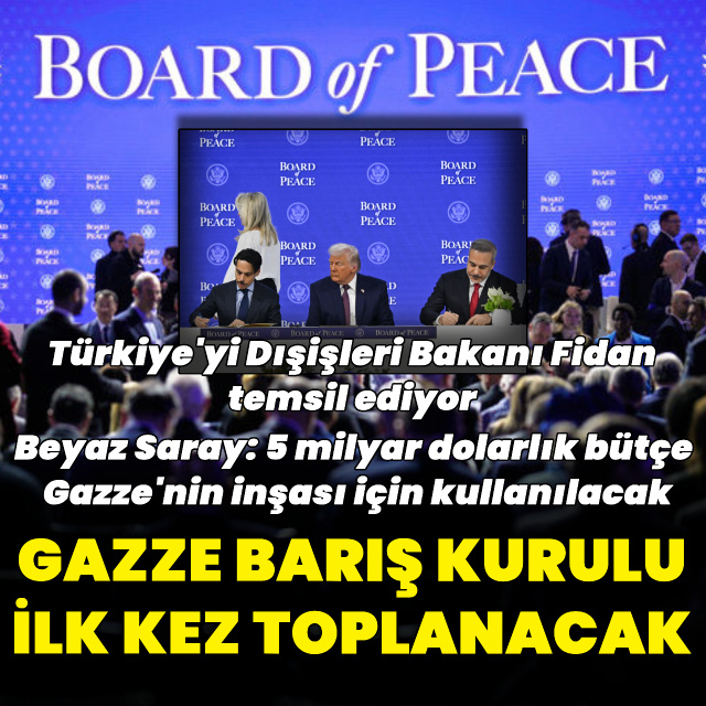 Gazze Barış Kurulu bugün toplanacak