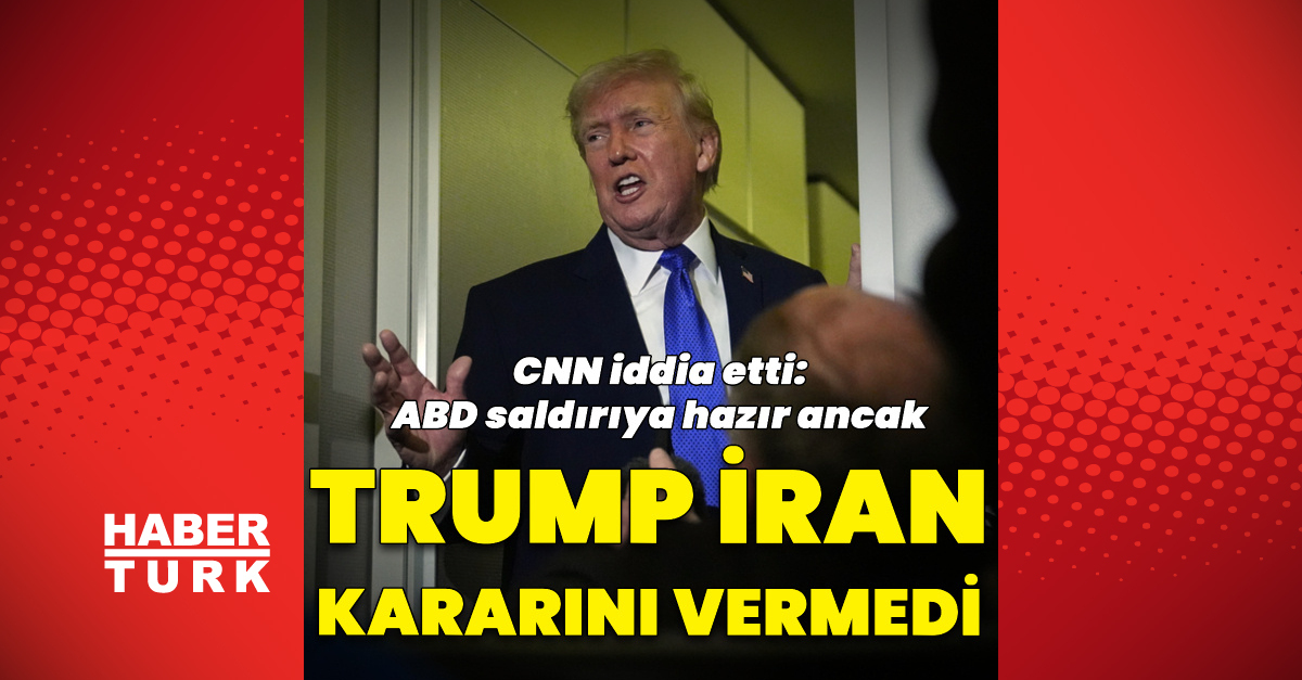 "ABD İran'a saldırıya hazır ancak Trump karar vermedi" iddiası