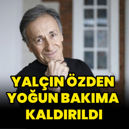 Yoğun bakıma kaldırıldı
