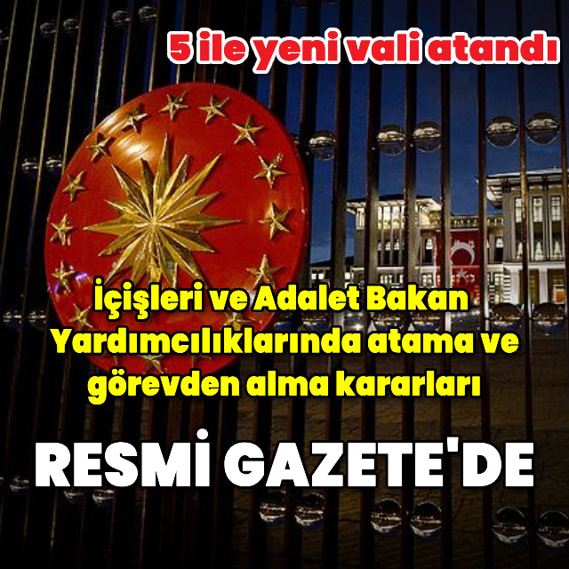 İçişleri ve Adalet Bakan Yardımcıları değişti