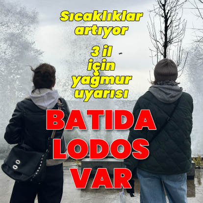 Hava sıcaklıkları artıyor; batıda lodos var, 3 il için yağmur uyarısı