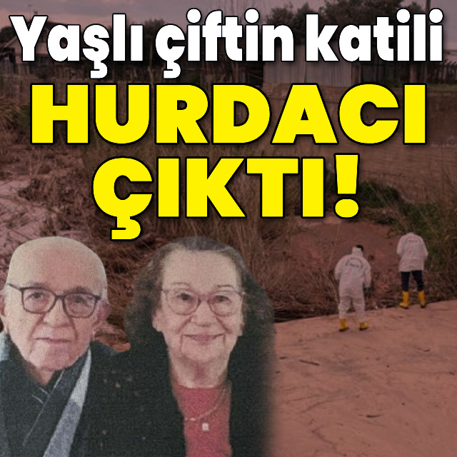Yaşlı çiftin katili hurdacı çıktı!