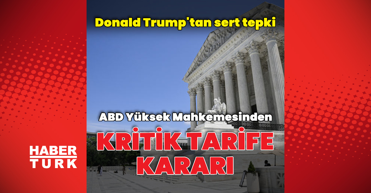 ABD Yüksek Mahkemesinden kritik tarife kararı