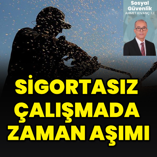 Sigortasız çalışmada zaman aşımı