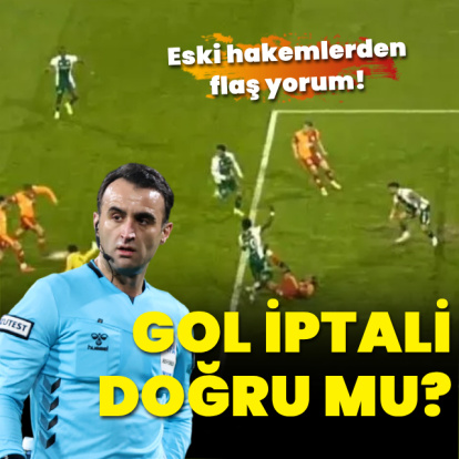 Eski hakemlerden flaş yorum: Gol iptali doğru mu?