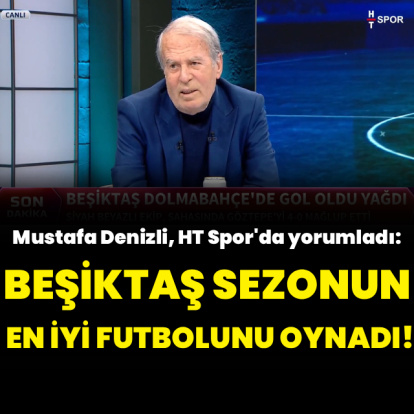 "Beşiktaş bu akşam sezonun en iyi futbolunu oynadı!"