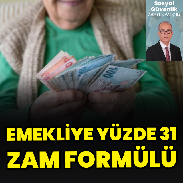 Emekliye yüzde 31 zam formülü