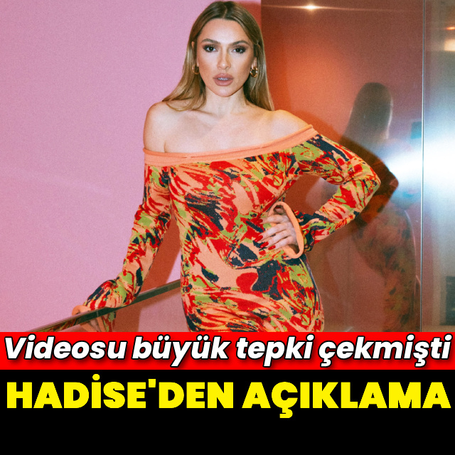 Hadise'den açıklama