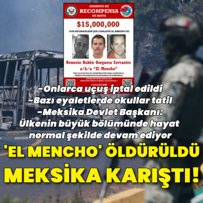 "El Mencho" öldürüldü, Meksika karıştı!