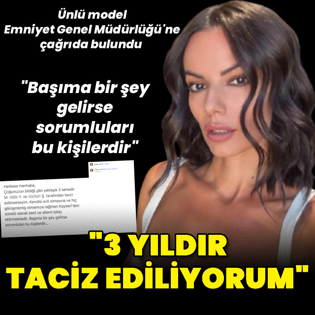 "3 yıldır taciz ediliyorum"