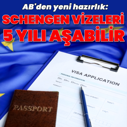 AB'den yeni hazırlık: Schengen vizeleri 5 yılı aşabilir