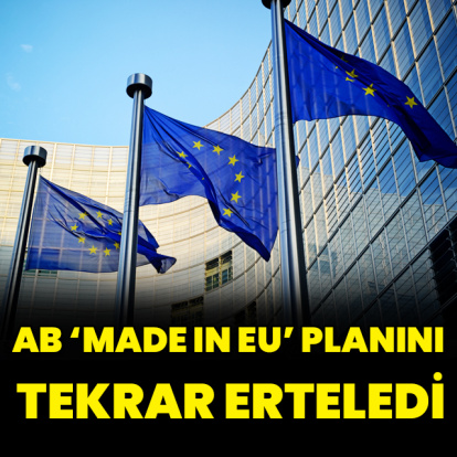 'Made in Europe' planı tekrar ertelendi