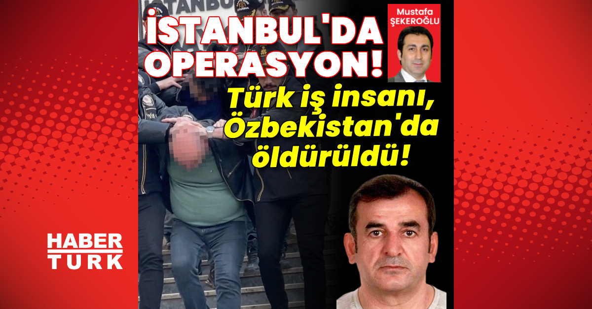 '17 Ekimde Özbekistan'da cinayete tabi olan bir Türk iş insa