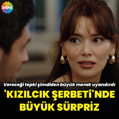 'Kızılcık Şerbeti'nde büyük sürpriz