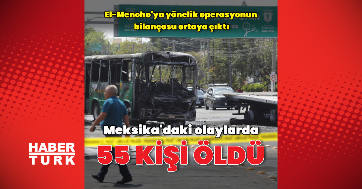 Meksika'daki olaylarda 55 kişi öldü