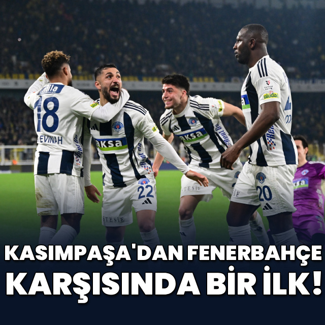 Kasımpaşa'dan Fenerbahçe karşısında ilk!