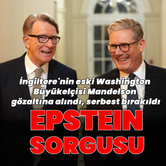İngiltere'nin eski ABD Büyükelçisi'ne 'Epstein' sorgusu