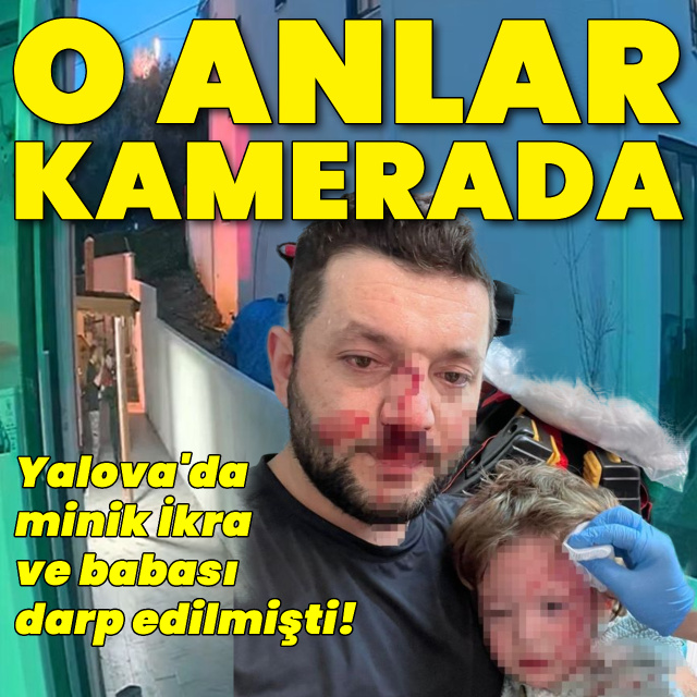 Yalova'da İkra bebeğin darp edildiği anlar kamerada