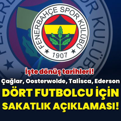 Fenerbahçe'den 4 futbolcu için sakatlık açıklaması!