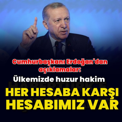 Cumhurbaşkanı Erdoğan'dan açıklamalar