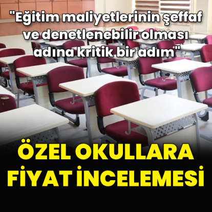 Özel okullara fiyat incelemesi