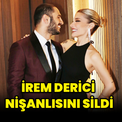 İrem Derici nişanlısını sildi